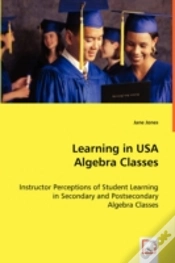 Capa do artigo Learning In Usa Algebra Classes - Instructor Perceptions Of Student Learning In Secondary And Postsecondary Algebra Classes