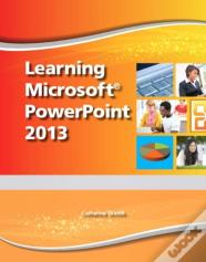 Learning Microsoft Powerpoint 2013 - Cte/School