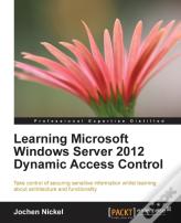 Learning Microsoft Windows Server 2012 Dynamic Access Control