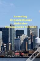 Learning Organizational Behavior Management Science