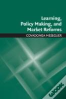 Learning, Policy Making, And Market Reforms