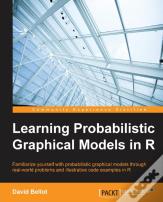 Learning Probabilistic Graphical Models In R