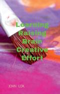 Learning Raising Brain Creative Effort