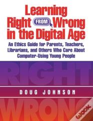 Learning Right From Wrong In The Digital Age