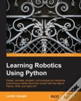 Learning Robotics Using Python