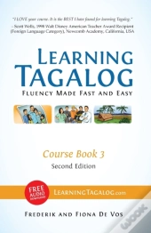 Learning Tagalog - Fluency Made Fast And Easy - Course Book 3 (Part Of 7-Book Set) Color + Free Audio Download