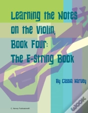 Capa do artigo Learning The Notes On The Violin, Book Four, The E-String Book