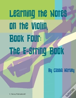 Capa do artigo Learning The Notes On The Violin, Book Four, The E-String Book