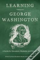 Learning Through George Washington