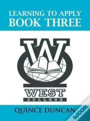 Learning To Apply Book Three