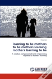 Capa do artigo Learning To Be Mothers  To Be Mothers Learning  Mothers Learning To Be