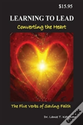 Learning To Lead, Converting The Heart