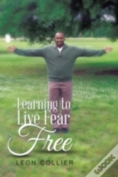 Learning To Live Fear Free