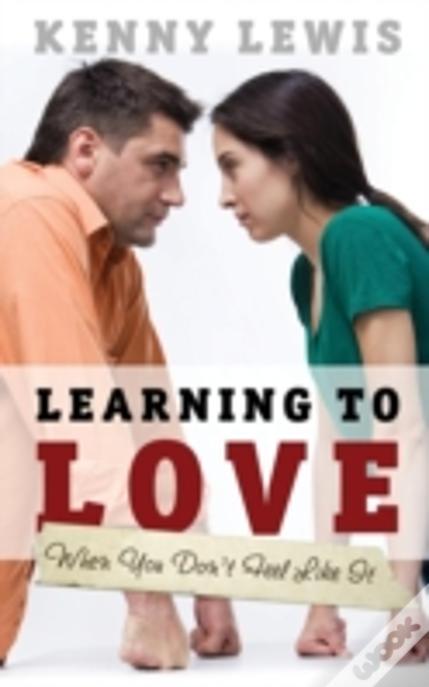 Learning To Love When You Don'T Feel Like It