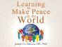 Learning To Make Peace In The World - Preview