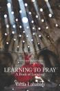 Learning To Pray: A Book Of Longing - Preview