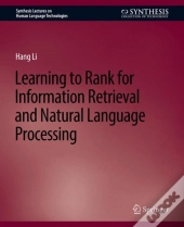 Learning To Rank For Information Retrieval And Natural Language Processing