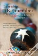 Learning To (Re)Member The Things Weâ€™Ve Learned To Forget