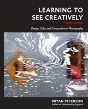 Learning To See Creatively, Third Edition - Preview