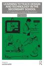 Learning To Teach Design And Technology In The Secondary School - Preview