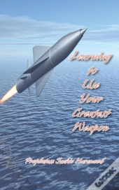 Learning To Use Your Greatest Weapon