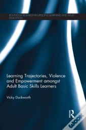 Learning Trajectories, Violence And Empowerment Amongst Adult Basic Skills Learners