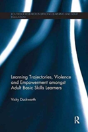 Learning Trajectories, Violence And Empowerment Amongst Adult Basic Skills Learners - Preview