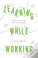 Learning While Working