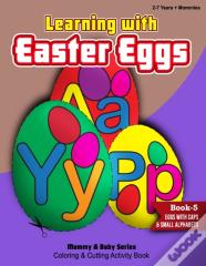 Learning With Easter Eggs - Book 5 - Eggs With Capital And Small Alphabets - 2years+Mommies