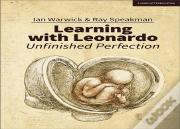 Learning With Leonardo: Unfinished Perfection