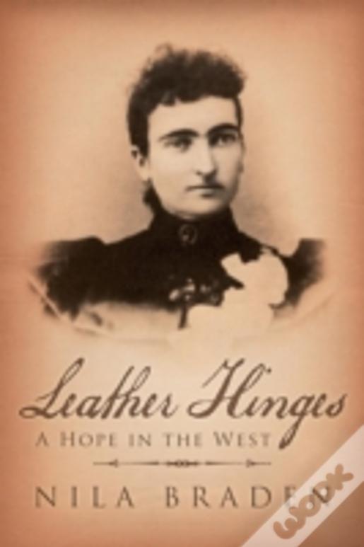 Leather Hinges: A Hope In The West