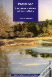 L'Eau Calme Et Les Reflets ; Au Pastel