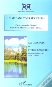 L'Eau Dans Tous Ses Etats : Chine, Australie, Senegal, Etats-Unis, Moyen Orient