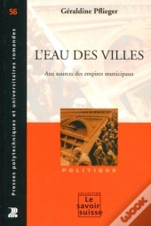 L'Eau Des Villes : Aux Sources Des Empires Municipaux