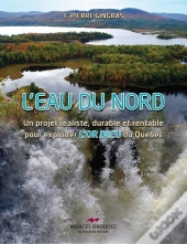 L'Eau Du Nord ; Un Projet Réaliste, Durable Et Rentable Pour Expl