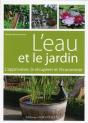 L'Eau Et Le Jardin : L'Apprivoiser, La Récupérer Et L'Économiser - Preview