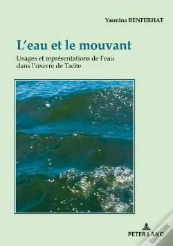 Capa do artigo L'Eau Et Le Mouvant : Usages Et Représentations De L'Eau Dans L'Oeuvre De Tacite