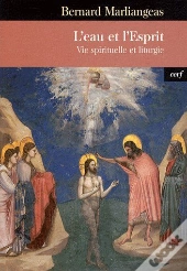 L'Eau Et L'Esprit ; Vie Spirituelle Et Liturgie