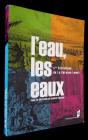 L'Eau Les Eaux ; Xe Entretiens De La Garenne Lemot - Preview
