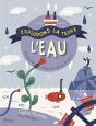 L'Eau ; Observer, Créer Et Comprendre ! - Preview