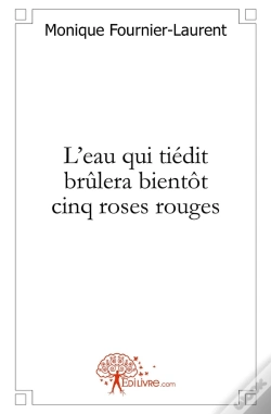 Capa do artigo L'Eau Qui Tiedit Brûlera Bientôt Cinq Roses Rouges