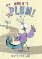 Leave It To Plum! - Preview