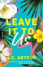 Leave It To Us - Preview
