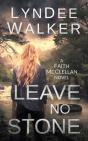 Leave No Stone: A Faith Mcclellan Novel - Preview