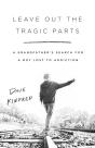 Leave Out The Tragic Parts - Preview