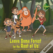 Leave Some Forest For The Rest Of Us
