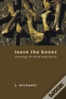 Leave The Bones