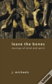 Leave The Bones