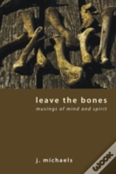 Leave The Bones