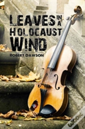 Leaves In A Holocaust Wind